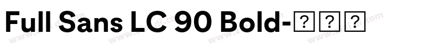 Full Sans LC 90 Bold字体转换